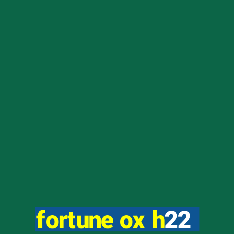 fortune ox h22